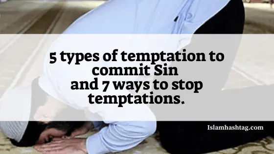 5 types de tentation du cœur de commettre le péché et 7 façons d'arrêter les tentations