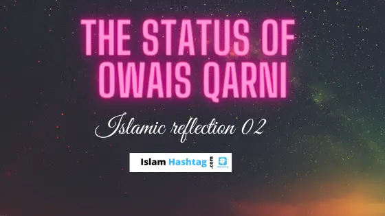 Le statut d’Owais Qarni-réflexion islamique 02