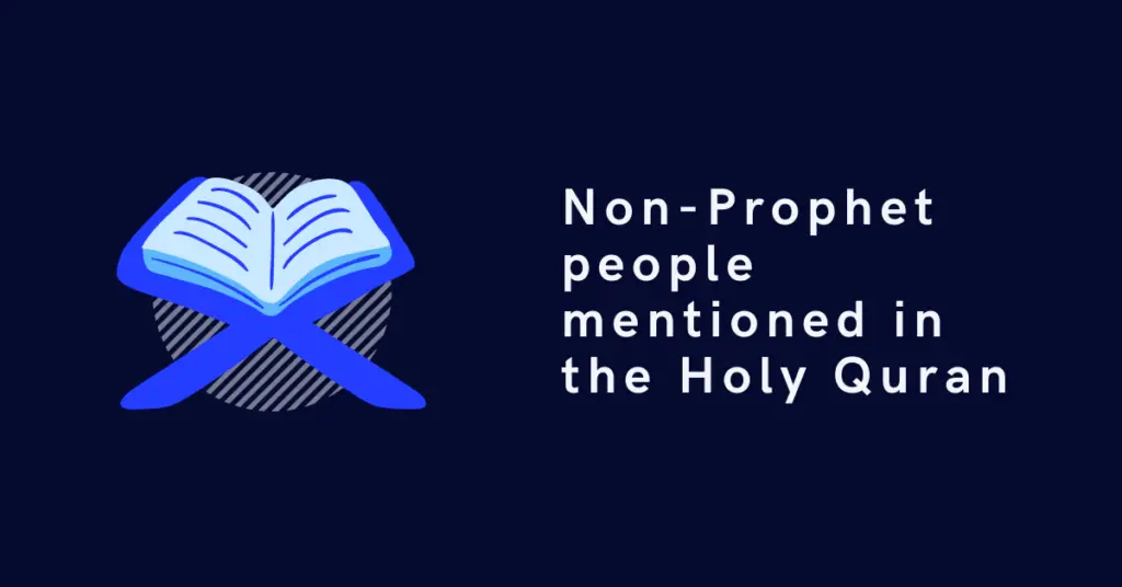 Les personnes non prophètes mentionnées dans le Saint Coran