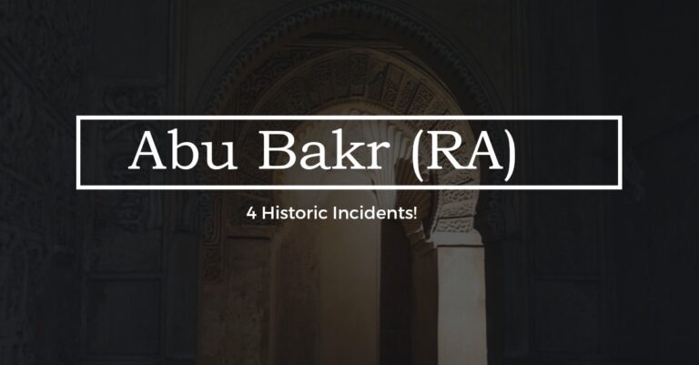 4 incidents importants tirés de la vie d’Abu Bakr (ra) vous étonneront