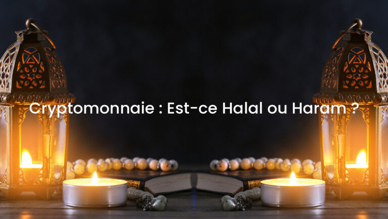 Cryptomonnaie : Est-ce Halal ou Haram ?