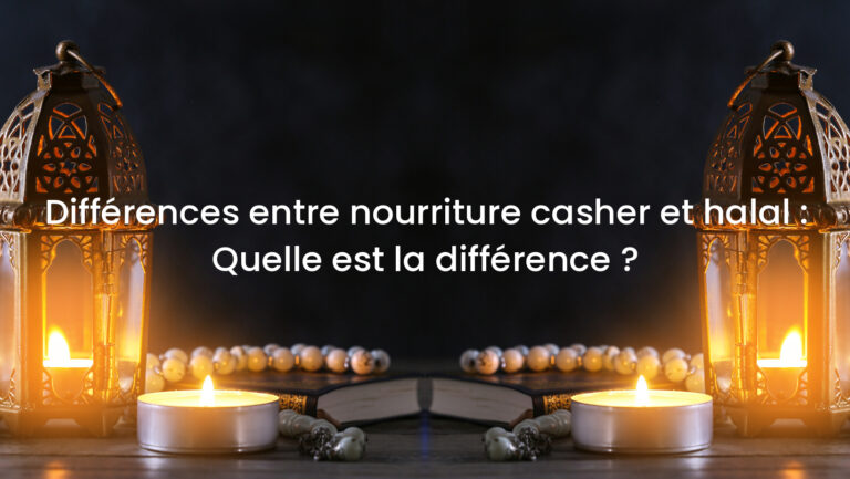 Différences entre nourriture casher et halal : Quelle est la différence ?