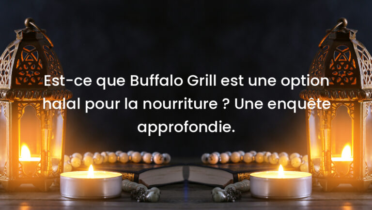 Est-ce que Buffalo Grill est une option halal pour la nourriture ? Une enquête approfondie.