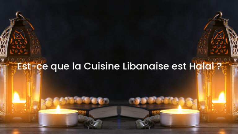 Est-ce que la Cuisine Libanaise est Halal ?