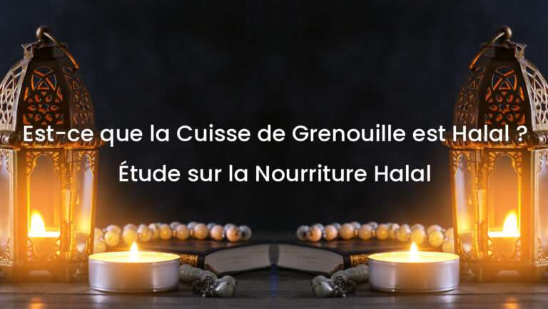Est-ce que la Cuisse de Grenouille est Halal ? Étude sur la Nourriture Halal