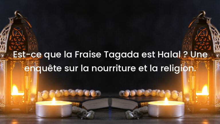 Est-ce que la Fraise Tagada est Halal ? Une enquête sur la nourriture et la religion.