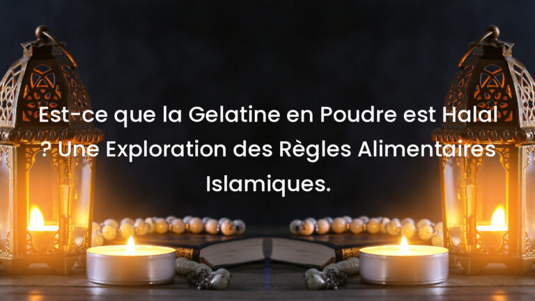Est-ce que la Gelatine en Poudre est Halal ? Une Exploration des Règles Alimentaires Islamiques.