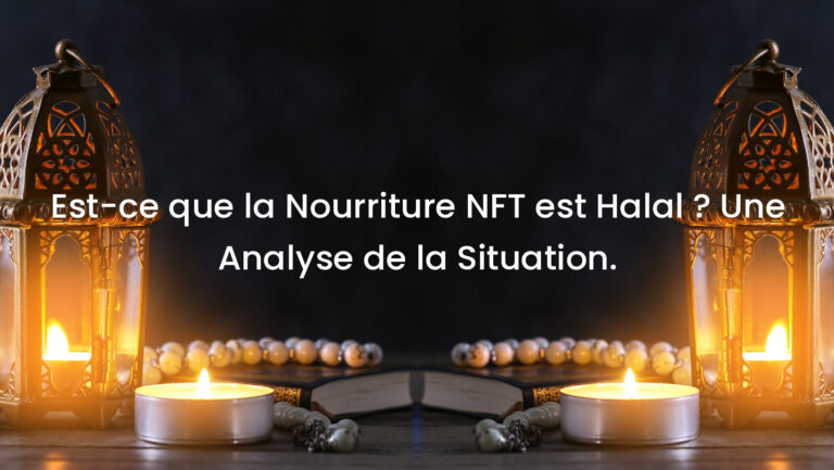 Est-ce que la Nourriture NFT est Halal ? Une Analyse de la Situation.