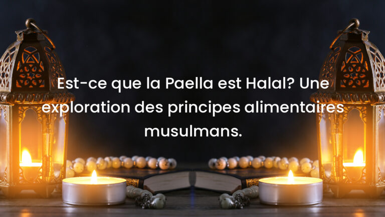 Est-ce que la Paella est Halal? Une exploration des principes alimentaires musulmans.