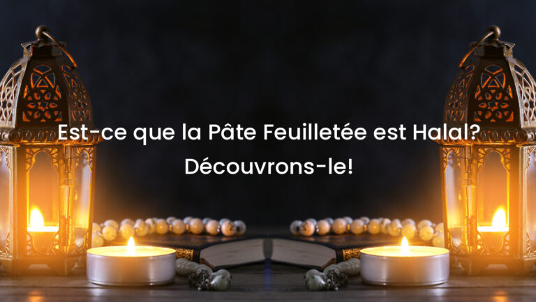 Est-ce que la Pâte Feuilletée est Halal? Découvrons-le!