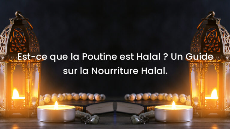 Est-ce que la Poutine est Halal ? Un Guide sur la Nourriture Halal.