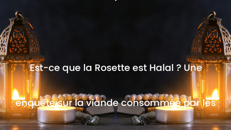 .

Est-ce que la Rosette est Halal ? Une enquête sur la viande consommée par les musulmans.