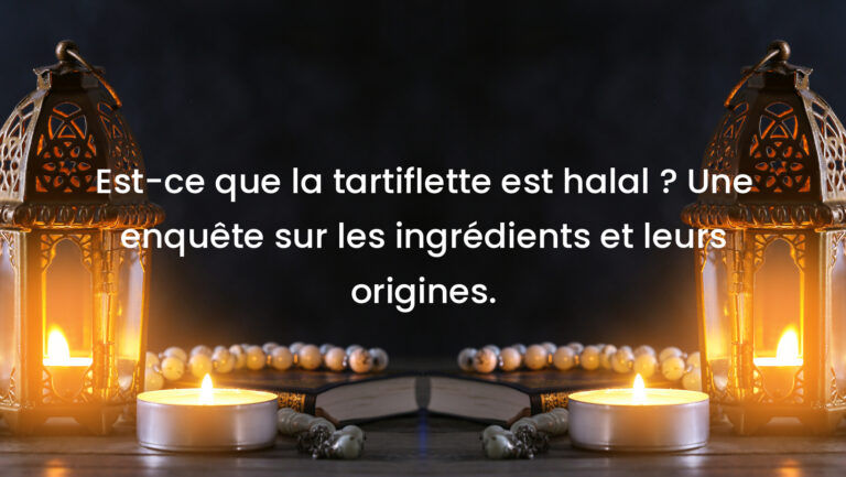 Est-ce que la tartiflette est halal ? Une enquête sur les ingrédients et leurs origines.