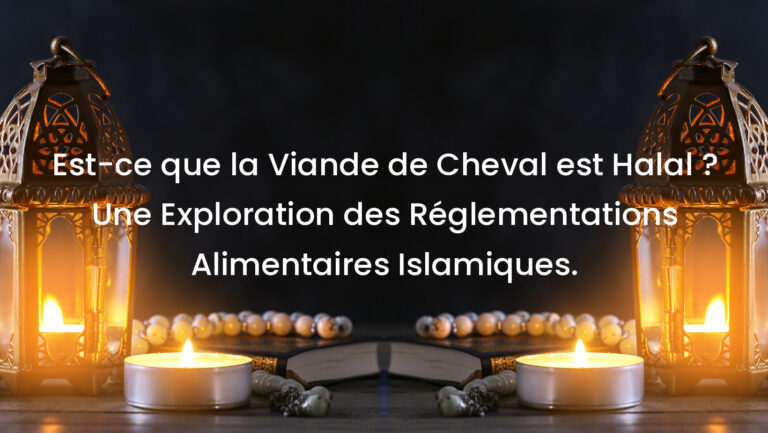 Est-ce que la Viande de Cheval est Halal ? Une Exploration des Réglementations Alimentaires Islamiques.