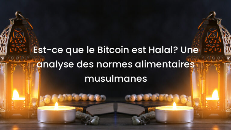 Est-ce que le Bitcoin est Halal? Une analyse des normes alimentaires musulmanes