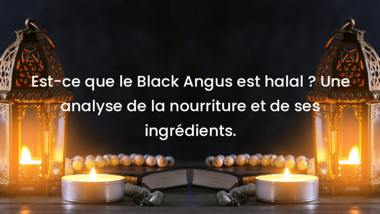 Est-ce que le Black Angus est halal ? Une analyse de la nourriture et de ses ingrédients.