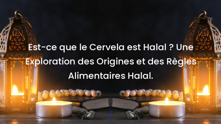 Est-ce que le Cervela est Halal ? Une Exploration des Origines et des Règles Alimentaires Halal.