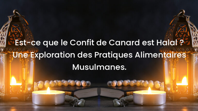 Est-ce que le Confit de Canard est Halal ? Une Exploration des Pratiques Alimentaires Musulmanes.