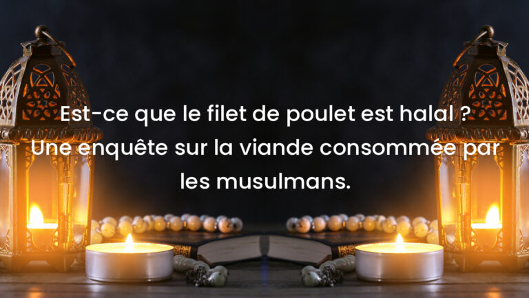 Est-ce que le filet de poulet est halal ? Une enquête sur la viande consommée par les musulmans.