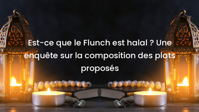 Est-ce que le Flunch est halal ? Une enquête sur la composition des plats proposés