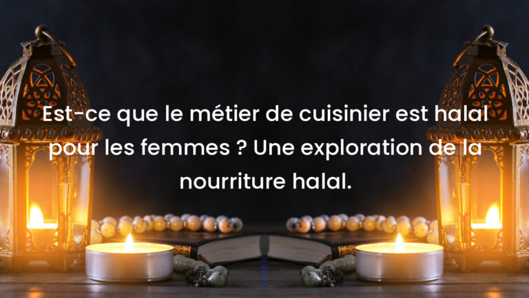 Est-ce que le métier de cuisinier est halal pour les femmes ? Une exploration de la nourriture halal.