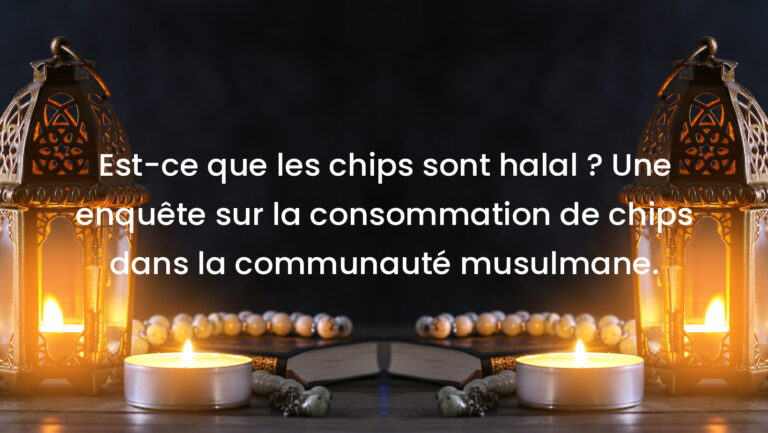 Est-ce que les chips sont halal ? Une enquête sur la consommation de chips dans la communauté musulmane.