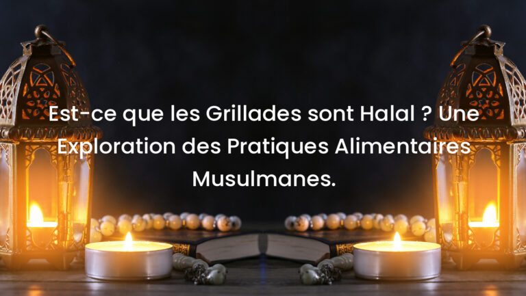 Est-ce que les Grillades sont Halal ? Une Exploration des Pratiques Alimentaires Musulmanes.
