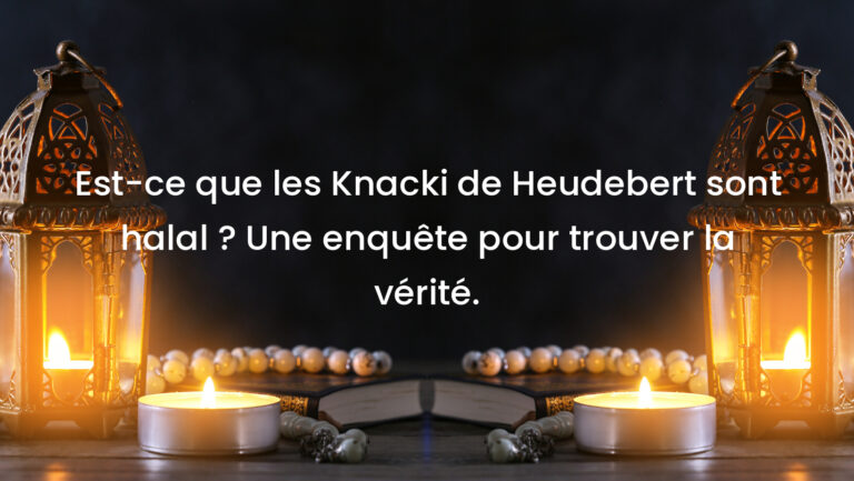 Est-ce que les Knacki de Heudebert sont halal ? Une enquête pour trouver la vérité.