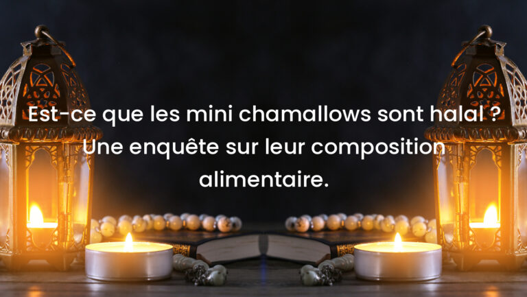 Est-ce que les mini chamallows sont halal ? Une enquête sur leur composition alimentaire.