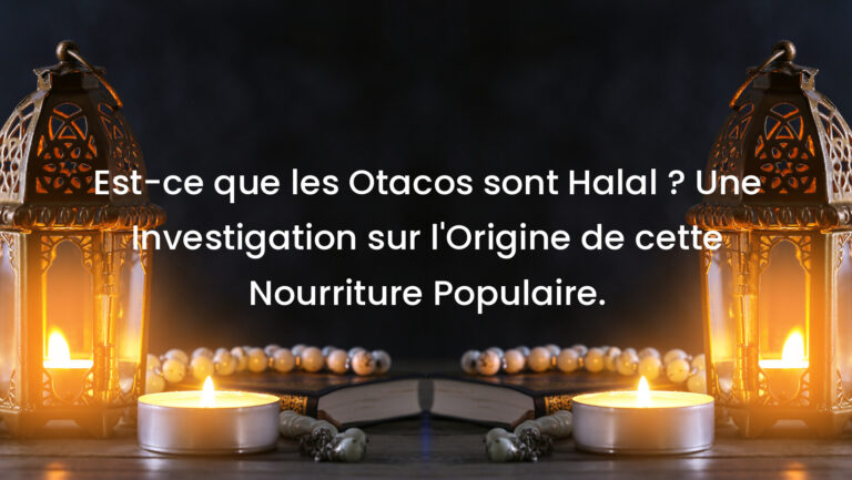 Est-ce que les Otacos sont Halal ? Une Investigation sur l&rsquo;Origine de cette Nourriture Populaire.