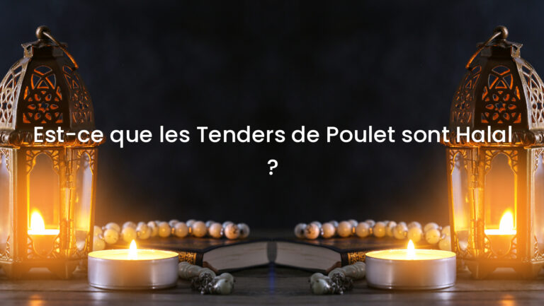 Est-ce que les Tenders de Poulet sont Halal ?