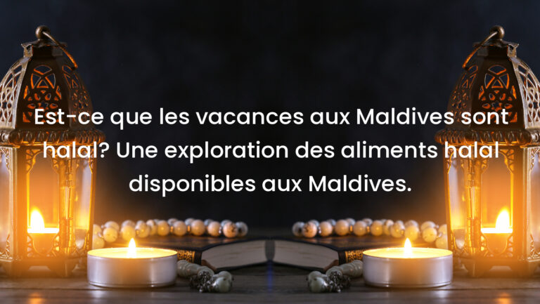 Est-ce que les vacances aux Maldives sont halal? Une exploration des aliments halal disponibles aux Maldives.