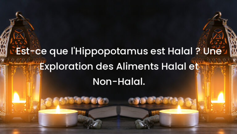 Est-ce que l&rsquo;Hippopotamus est Halal ? Une Exploration des Aliments Halal et Non-Halal.