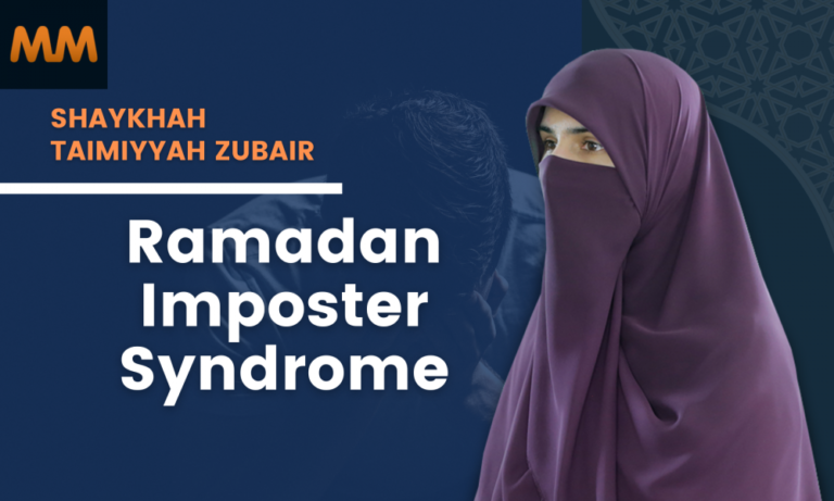 [Podcast] Syndrome de l&rsquo;Imposteur du Ramadan |  Shaykha Taimiyyah Zubair