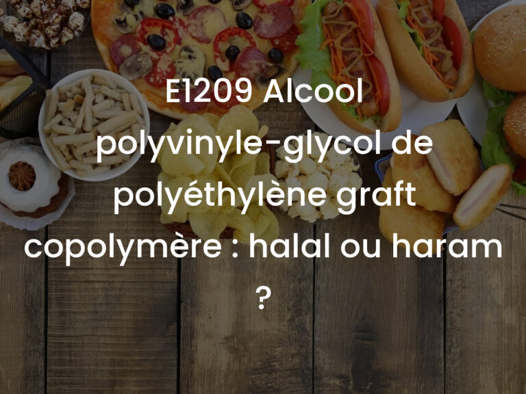E1209 Alcool polyvinyle-glycol de polyéthylène graft copolymère : halal ou haram ?