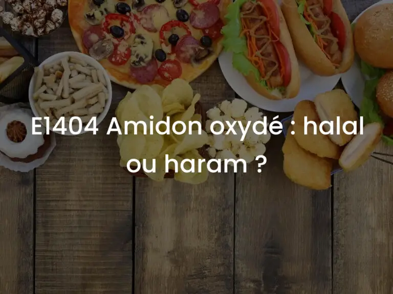 E1404 Amidon oxydé : halal ou haram ?