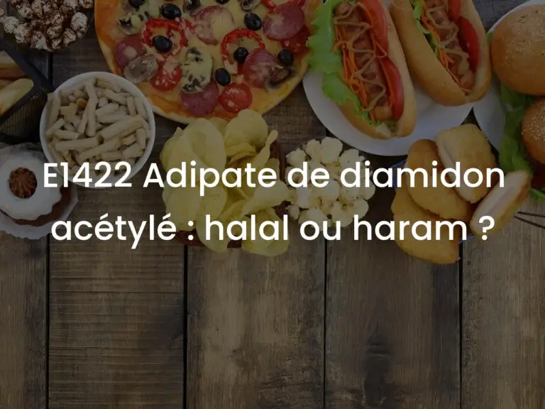 E1422 Adipate de diamidon acétylé : halal ou haram ?