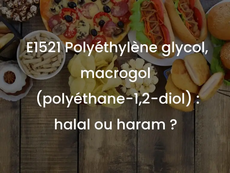 E1521 Polyéthylène glycol, macrogol (polyéthane-1,2-diol) : halal ou haram ?