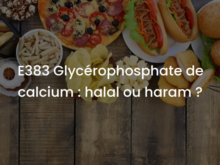 E383 Glycérophosphate de calcium : halal ou haram ?