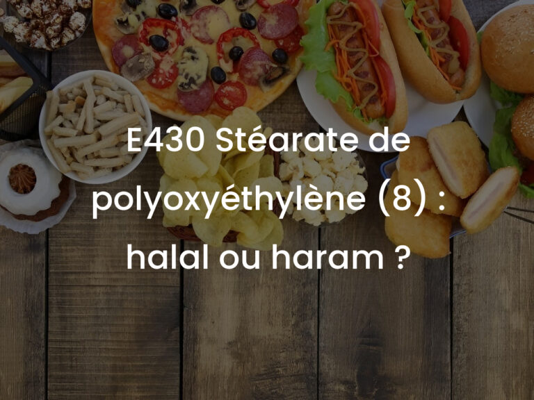 E430 Stéarate de polyoxyéthylène (8) : halal ou haram ?