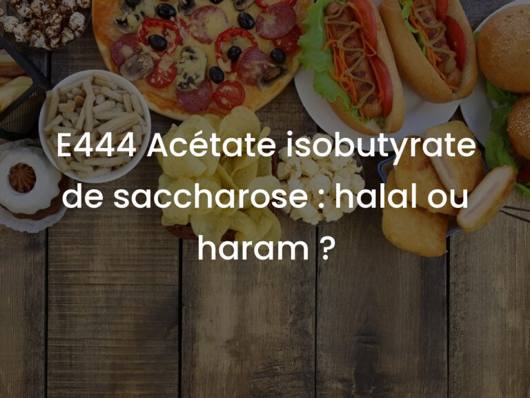E444 Acétate isobutyrate de saccharose : halal ou haram ?