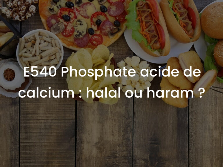 E540 Phosphate acide de calcium : halal ou haram ?