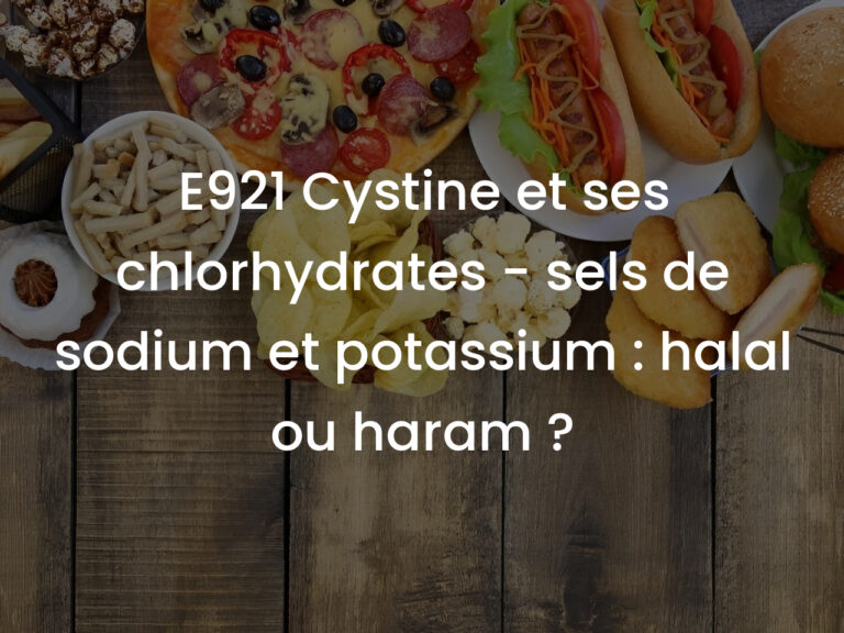 E921 Cystine et ses chlorhydrates – sels de sodium et potassium : halal ou haram ?
