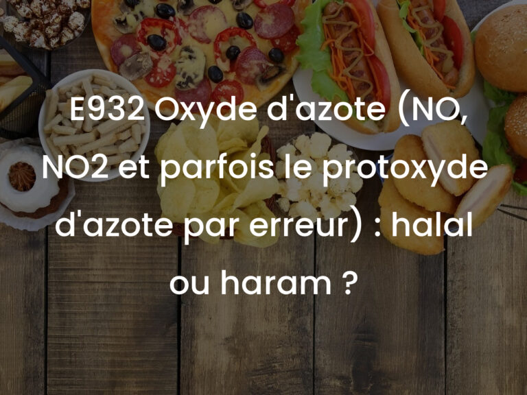 E932 Oxyde d&rsquo;azote (NO, NO2 et parfois le protoxyde d&rsquo;azote par erreur) : halal ou haram ?