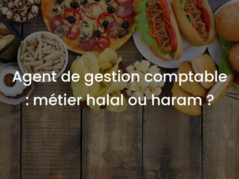 Agent de gestion comptable : métier halal ou haram ?
