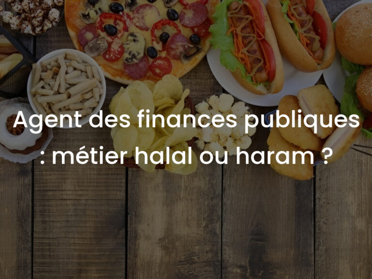 Agent des finances publiques : métier halal ou haram ?