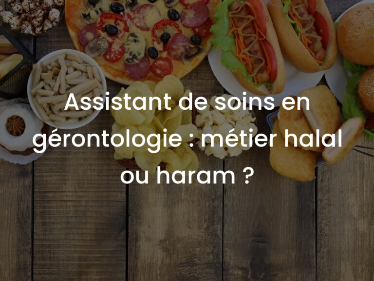 Assistant de soins en gérontologie : métier halal ou haram ?