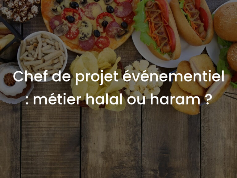 Chef de projet événementiel : métier halal ou haram ?