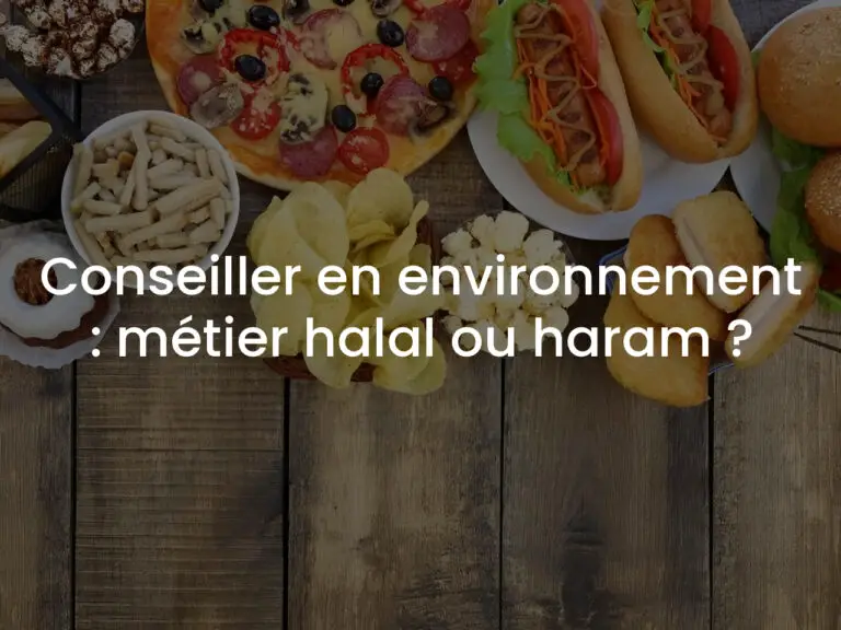 Conseiller en environnement : métier halal ou haram ?